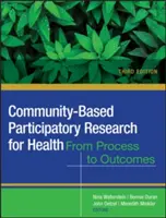Komunitní participativní výzkum pro zdraví: Společenské a zdravotní rovnosti - Community-Based Participatory Research for Health: Advancing Social and Health Equity