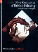 Pět století britského malířství: Od Holbeina po Hodgkina - Five Centuries of British Painting: From Holbein to Hodgkin