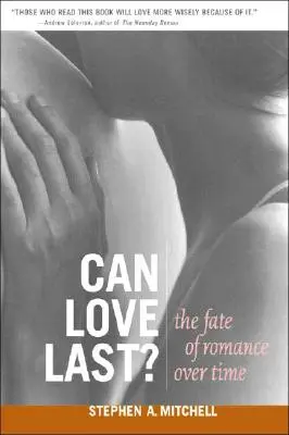 Může láska vydržet? Osud romantiky v čase - Can Love Last?: The Fate of Romance Over Time