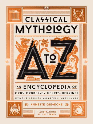 Klasická mytologie od A do Z: Encyklopedie bohů a bohyň, hrdinů a hrdinek, nymf, duchů, příšer a míst - Classical Mythology A to Z: An Encyclopedia of Gods & Goddesses, Heroes & Heroines, Nymphs, Spirits, Monsters, and Places