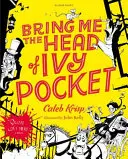 Přineste mi hlavu Ivy Pocket - Bring Me the Head of Ivy Pocket