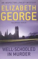 Dobře naučená vražda - Román inspektora Lynleyho: 3 - Well-Schooled in Murder - An Inspector Lynley Novel: 3
