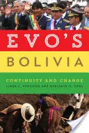 Evo's Bolivia: Continuity and Change (Evova Bolívie: kontinuita a změna) - Evo's Bolivia: Continuity and Change