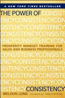 Síla konzistence: Školení o myšlení zaměřené na prosperitu pro profesionály v oblasti prodeje a podnikání - The Power of Consistency: Prosperity Mindset Training for Sales and Business Professionals