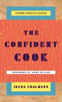 Sebevědomý kuchař: Základní recepty a jak na nich stavět - The Confident Cook: Basic Recipes and How to Build on Them