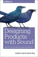 Designing with Sound: Základy pro výrobky a služby - Designing with Sound: Fundamentals for Products and Services