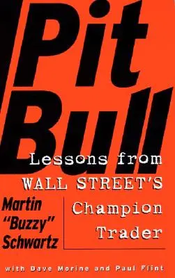 Pitbull: Vyzkoušejte si, jak se chovat v denním obchodování na Wall Street: Lekce od šampióna denního obchodování - Pit Bull: Lessons from Wall Street's Champion Day Trader