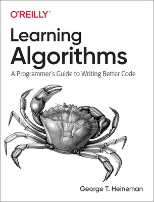 Učení algoritmů: Průvodce programátora psaním lepšího kódu - Learning Algorithms: A Programmer's Guide to Writing Better Code