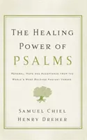 Léčivá síla žalmů: Obnova, naděje a přijetí z nejoblíbenějších starověkých veršů na světě - The Healing Power of Psalms: Renewal, Hope and Acceptance from the World's Most Beloved Ancient Verses