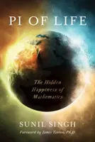 Pí života: Skryté štěstí matematiky: Pif: Skryté štěstí matematiky - Pi of Life: The Hidden Happiness of Mathematics