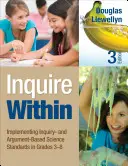 Ptejte se uvnitř: Implementace přírodovědných standardů založených na zkoumání a argumentaci ve třídách 3-8 - Inquire Within: Implementing Inquiry- And Argument-Based Science Standards in Grades 3-8