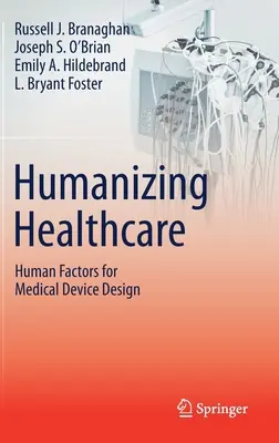 Humanizace zdravotnictví - Lidský faktor při navrhování zdravotnických prostředků - Humanizing Healthcare - Human Factors for Medical Device Design