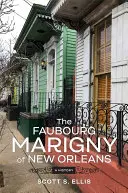 Faubourg Marigny v New Orleans: Dějiny - The Faubourg Marigny of New Orleans: A History