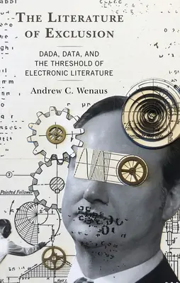 Literatura vyloučení: Dada, data a práh elektronické literatury - The Literature of Exclusion: Dada, Data, and the Threshold of Electronic Literature