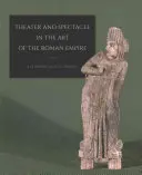 Divadlo a spektákl v umění Římské říše - Theater and Spectacle in the Art of the Roman Empire