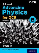 A Level Advancing Physics for OCR B: Year 2 (Pokročilá fyzika pro OCR B: 2. ročník) - A Level Advancing Physics for OCR B: Year 2