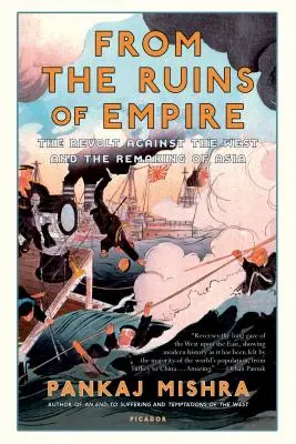 Z trosek impéria: Vzpoura proti Západu a přetváření Asie - From the Ruins of Empire: The Revolt Against the West and the Remaking of Asia