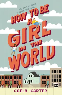 Jak být dívkou ve světě - How to Be a Girl in the World