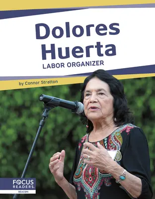 Dolores Huerta: Huerta Holoresová: Organizátorka práce - Dolores Huerta: Labor Organizer