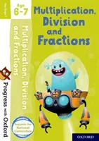 Pokrok s Oxfordem: Věk 6-7 let: násobení, dělení a zlomky. - Progress with Oxford: Multiplication, Division and Fractions Age 6-7