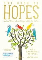 Kniha nadějí: Kniha nadějí: Slova a obrázky pro útěchu, inspiraci a zábavu - The Book of Hopes: Words and Pictures to Comfort, Inspire and Entertain