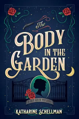 Tělo v zahradě: Záhada Lily Adlerové - The Body in the Garden: A Lily Adler Mystery