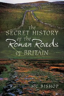 Tajné dějiny římských silnic v Británii - The Secret History of the Roman Roads of Britain