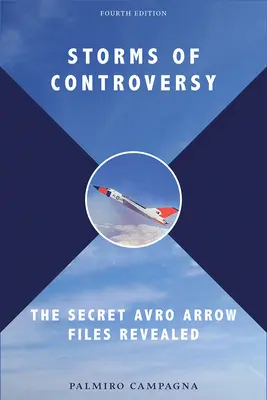 Bouře kontroverze: Tajné spisy Avro Arrow odhaleny - Storms of Controversy: The Secret Avro Arrow Files Revealed