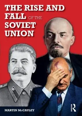 Vzestup a pád Sovětského svazu - The Rise and Fall of the Soviet Union