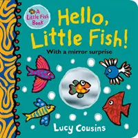 Ahoj, rybičko! Zrcadlová knížka - Hello, Little Fish! A mirror book