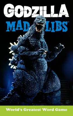 Godzilla Mad Libs: Největší slovní hra na světě - Godzilla Mad Libs: World's Greatest Word Game
