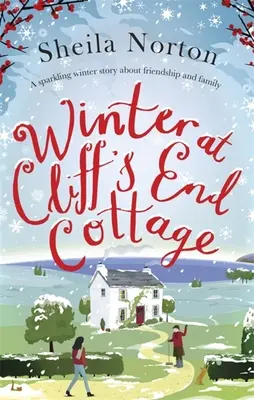 Zima v Cliff's End Cottage: svižné vánoční čtení, které zahřeje u srdce - Winter at Cliff's End Cottage: a sparkling Christmas read to warm your heart