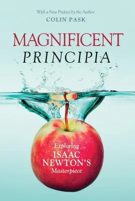 Velkolepé principy: Zkoumání mistrovského díla Isaaca Newtona - Magnificent Principia: Exploring Isaac Newton's Masterpiece