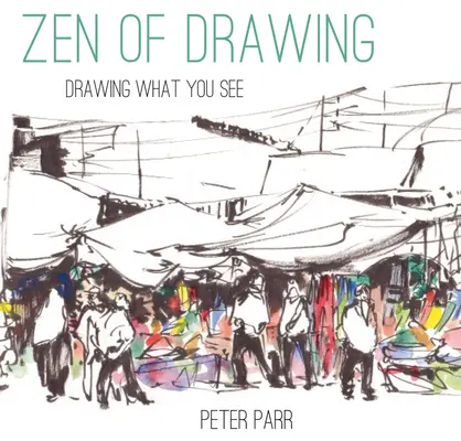 Zen kreslení: Kreslení toho, co vidíte - Zen of Drawing: Drawing What You See