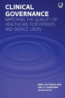 Klinické řízení: Zlepšení kvality zdravotní péče pro pacienty a uživatele služeb - Clinical Governance: Improving the Quality of Healthcare for Patients and Service Users