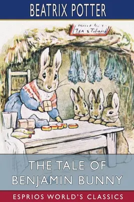 Příběh králíčka Benjamina (Esprios Classics) - The Tale of Benjamin Bunny (Esprios Classics)