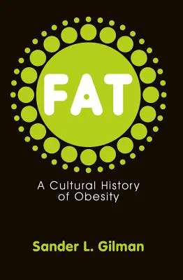 Tloušťka: kulturní dějiny obezity - Fat: A Cultural History of Obesity