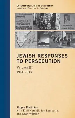 Židovské reakce na pronásledování: 1941-1942, svazek 3 - Jewish Responses to Persecution: 1941-1942, Volume 3