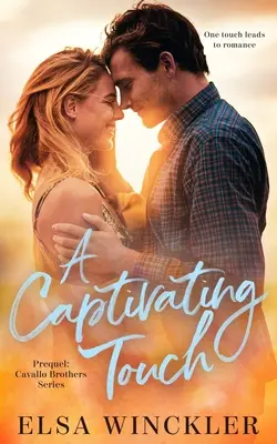 Podmanivý dotek: Prequel: Série bratrů Cavallových - A Captivating Touch: Prequel: Cavallo Brothers Series
