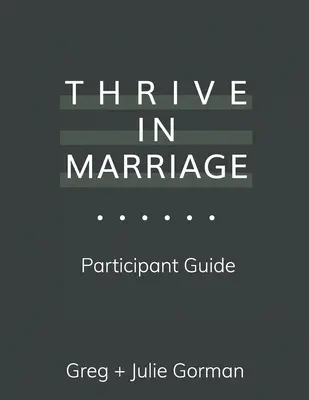 Prosperujte v manželství: Průvodce pro účastníky - Thrive in Marriage: Participant Guide
