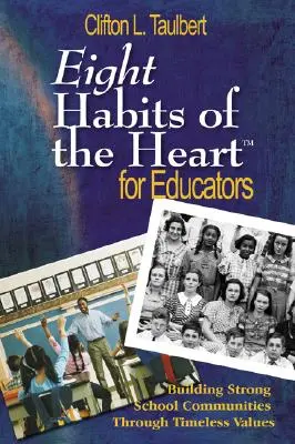 Osm návyků srdce(tm) pro pedagogy: Budování silných školních komunit prostřednictvím nadčasových hodnot - Eight Habits of the Heart(tm) for Educators: Building Strong School Communities Through Timeless Values
