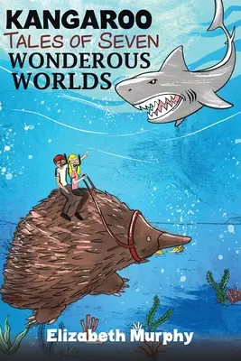 Klokaní příběhy ze sedmi podivuhodných světů - Kangaroo Tales of Seven Wonderous Worlds