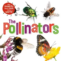 Hmyz, který řídí náš svět: Opylovači - Insects that Run Our World: The Pollinators