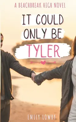 Mohl to být jen Tyler: Sladká romance pro mládež - It Could Only Be Tyler: A Sweet YA Romance