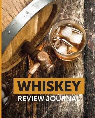 Whiskey Review Journal: Degustační zápisník Whiskey Cigar Bar Companion Single Malt Bourbon Rye Try Distillery Philosophy Scotch Whisky Gift Oran - Whiskey Review Journal: Tasting Whiskey Notebook Cigar Bar Companion Single Malt Bourbon Rye Try Distillery Philosophy Scotch Whisky Gift Oran