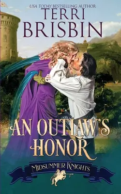 Psancova čest - Rytířský román ze středu léta (An Outlaw's Honor - A Midsummer Knights Romance): A Midsummer Knights Romance - An Outlaw's Honor - A Midsummer Knights Romance: A Midsummer Knights Romance