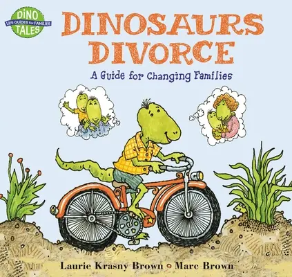 Dinosauři se rozvádějí: Průvodce pro měnící se rodiny - Dinosaurs Divorce: A Guide for Changing Families