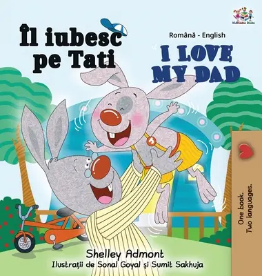 Mám rád svého tátu (rumunsko-anglická dvojjazyčná kniha) - I Love My Dad (Romanian English Bilingual Book)