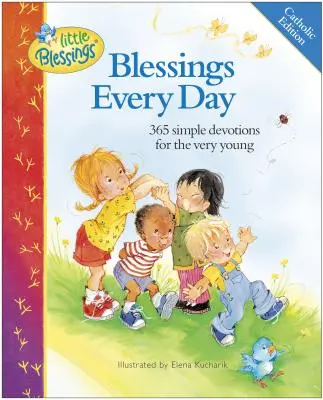 Požehnání každý den: 365 jednoduchých pobožností pro nejmenší - Blessings Every Day: 365 Simple Devotions for the Very Young