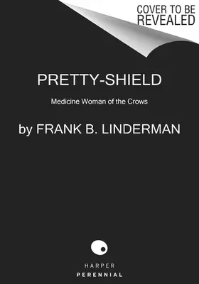 Pěkný štít: Šamanka Vran - Pretty-Shield: Medicine Woman of the Crows